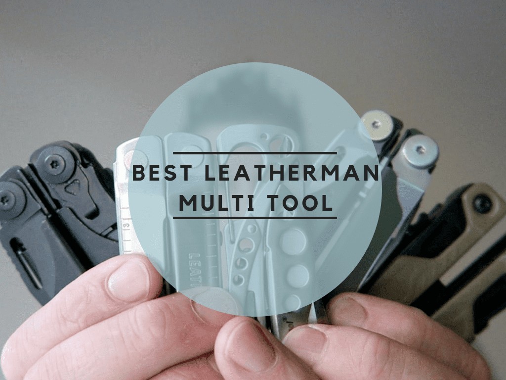 The Best Leatherman Multi Tools Top Picks for 2024