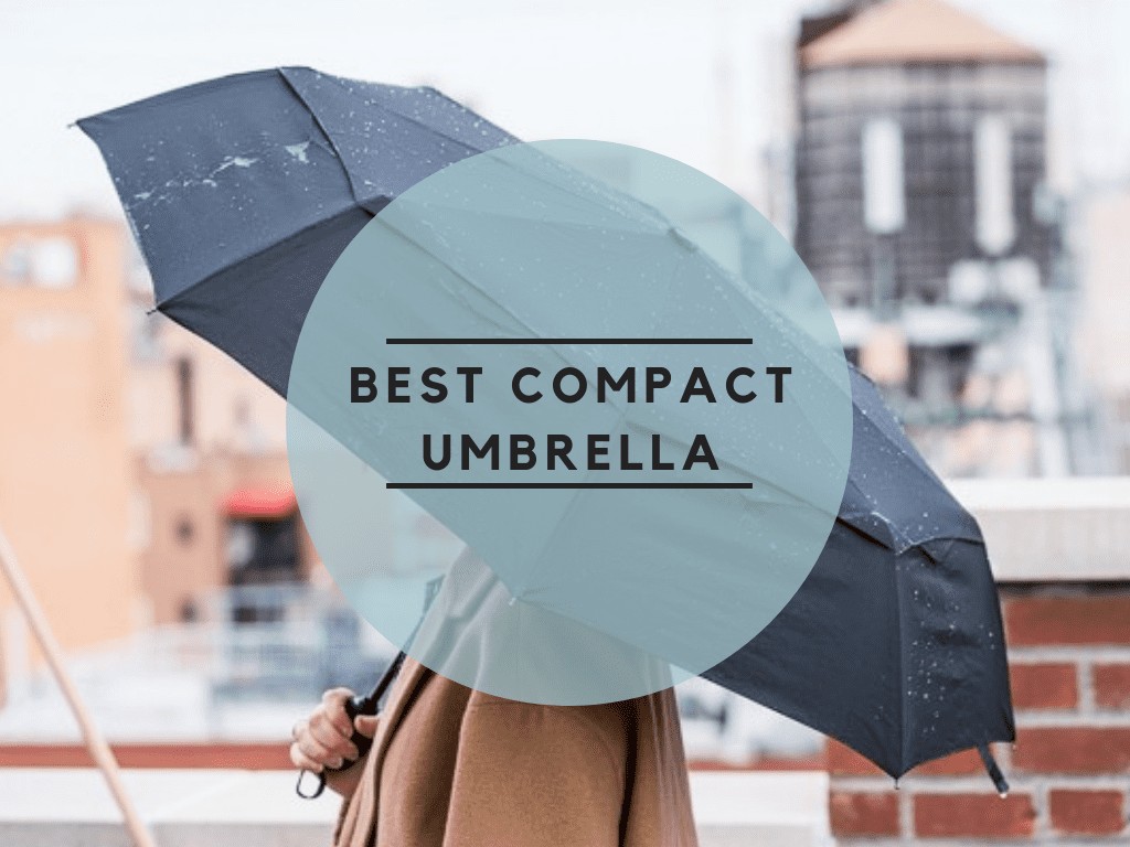 Best Compact Umbrella : Reviews and Buying Guide