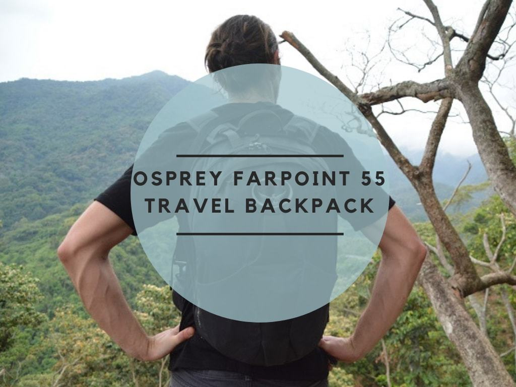 Osprey Farpoint 55 Backpack Review