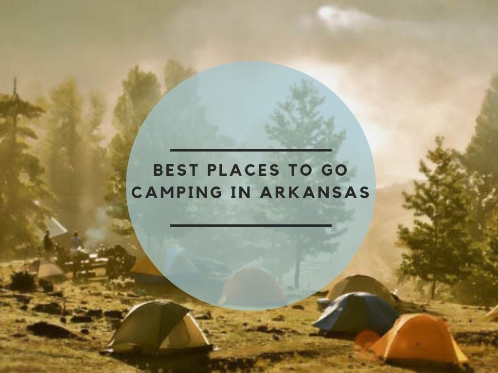 Best Places to go Camping in Arkansas