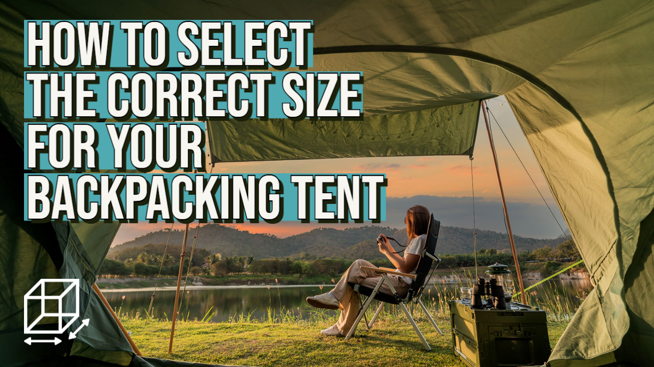 How to Select the Correct Size for Your Backpacking Tent